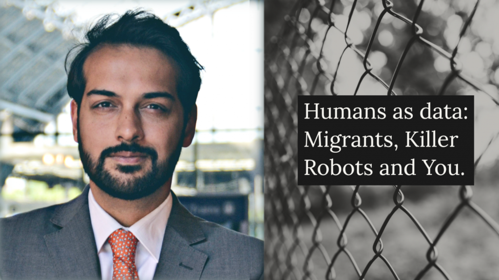 Ousman Noor regarde directement la caméra, "Les humains en tant que données : les migrants, les robots tueurs et vous" est écrit sur une image d'une clôture.